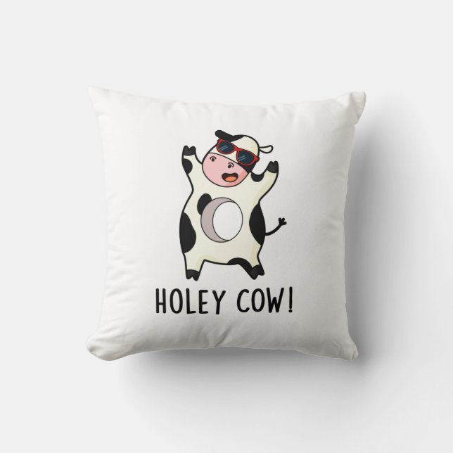 Holey Cow Funny Animal Pun  Throw Pillow (Front)