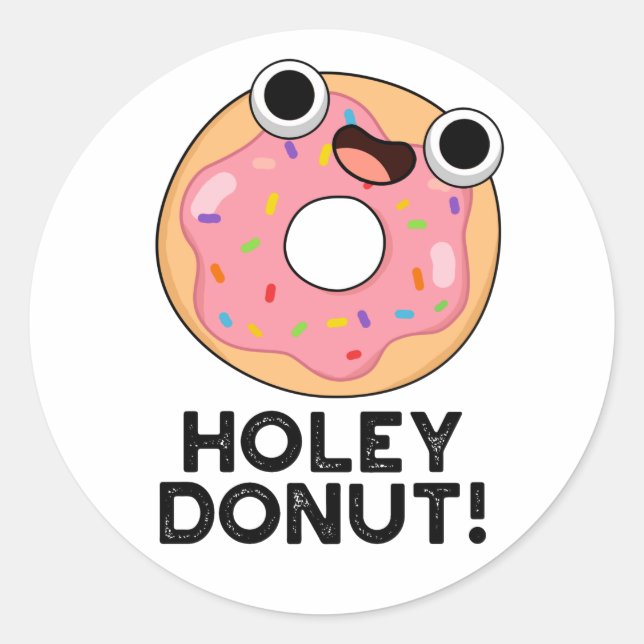 Holey Donut Funny Food Pun  Classic Round Sticker (Front)