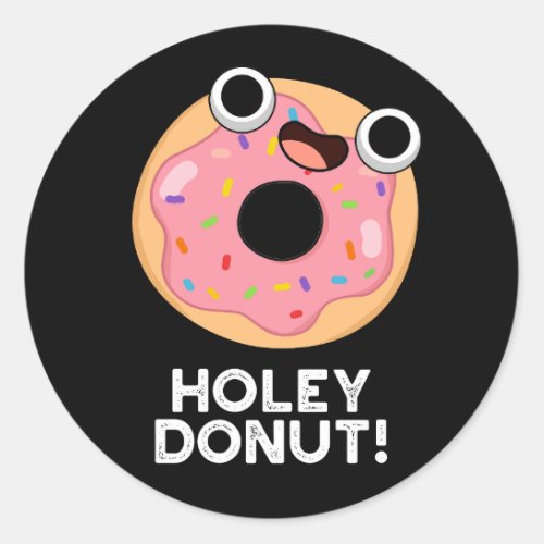 Holey Donut Funny Food Pun Dark BG Classic Round Sticker