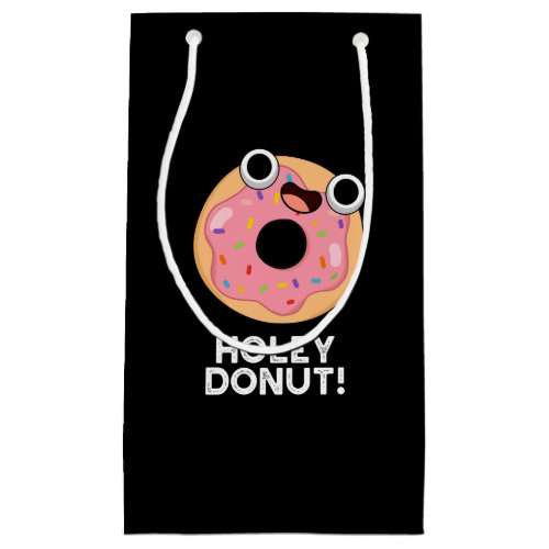 Holey Donut Funny Food Pun Dark BG Small Gift Bag