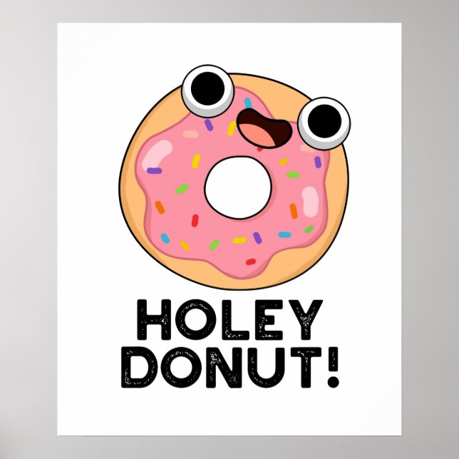 Holey Donut Funny Food Pun  Poster (Front)