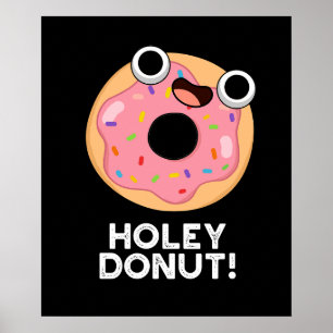 Holey Donut Funny Food Pun  Poster