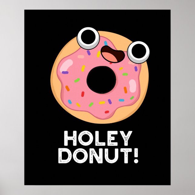 Holey Donut Funny Food Pun  Poster (Front)