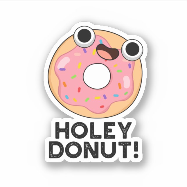 Holey Donut Funny Food Pun  Sticker (Front)