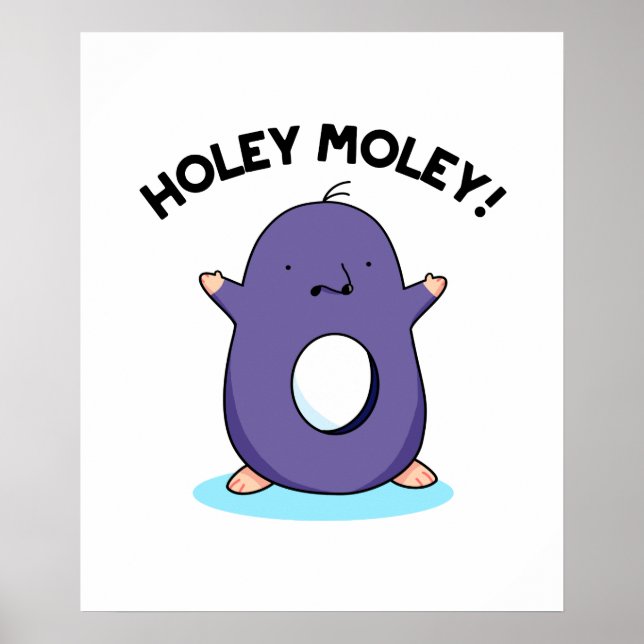Holey Moley Funny Mole Pun  Poster (Front)