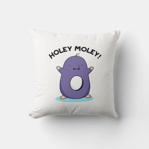 Holey Moley Funny Mole Pun  Throw Pillow