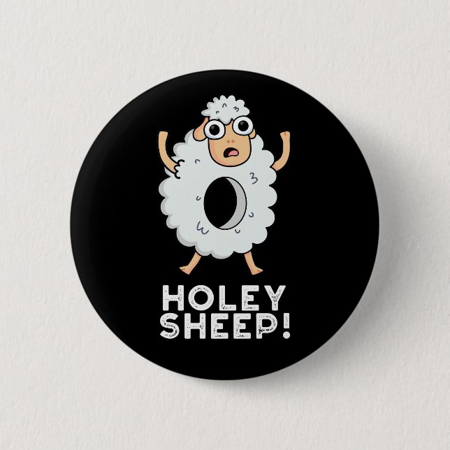 Holey Sheep Funny Animal Pun Dark BG Button (Front)