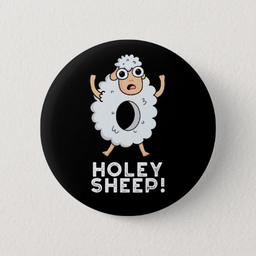 Holey Sheep Funny Animal Pun Dark BG Button
