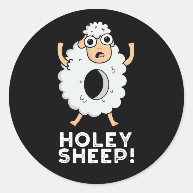 Holey Sheep Funny Animal Pun Dark BG Classic Round Sticker (Front)
