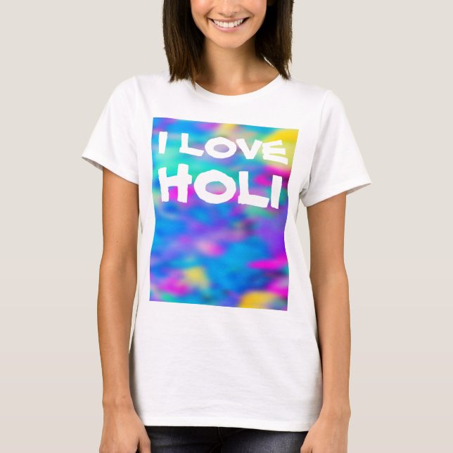 HOLI Festival of Colors 2 + your ideas T-Shirt (Front)