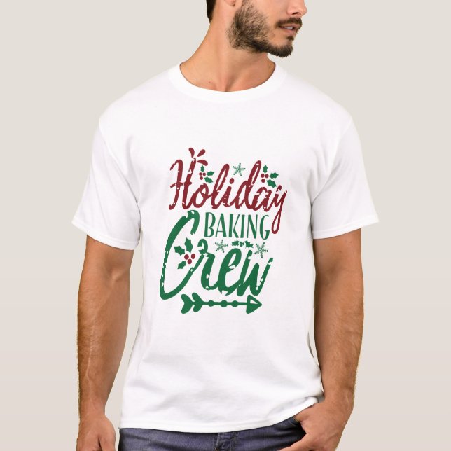 Holiday Baking Crew Festive Quote T-Shirt (Front)