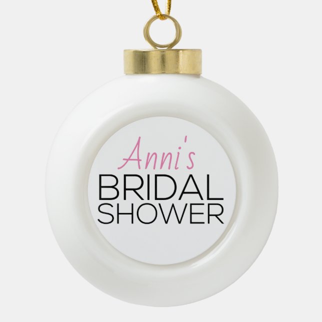 Holiday Bridal Shower Favor Ceramic Ball Christmas Ornament (Front)