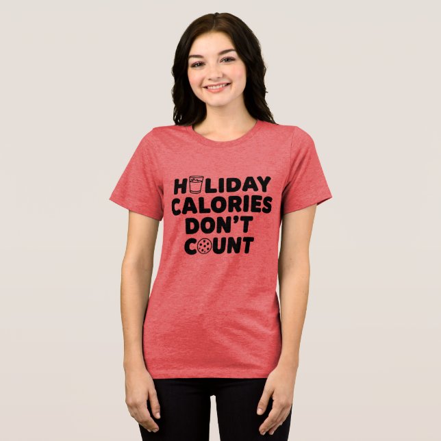 Holiday Calories Don’t Count | Funny Christmas Foo Tri-Blend Shirt (Front Full)