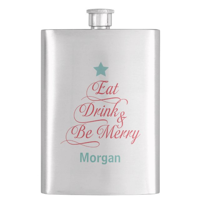 Holiday Cheer Eat Drink and Be Merry Flask (Front)