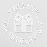 Holiday Christmas Hanukkah Birthday Gift For You Embosser<br><div class="desc">Gift Package Image,  Festive Christmas,  Hanukkah,  Birthday or other Greeting,  “From” Name Embosser =========

Change the text of this design with a pretty wrapped gift package with a bow to suit any occasion.</div>