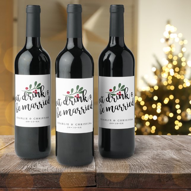 Holiday Eat Drink and Be Married Christmas Berries Wine Label (Holiday Eat Drink and Be Married Christmas Berries Wine Label)