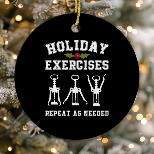 Holiday Exercises Repeat As Needed Funny Wine Ceramic Ornament (Creator Uploaded)