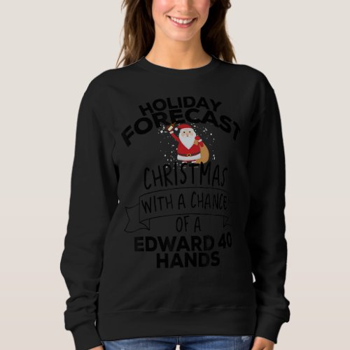 Holiday Forecast Christmas With A Chance Of Edward Sweatshirt