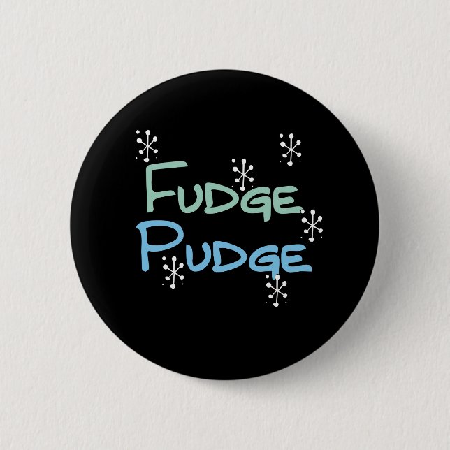 Holiday Fudge Pudge Button (Front)