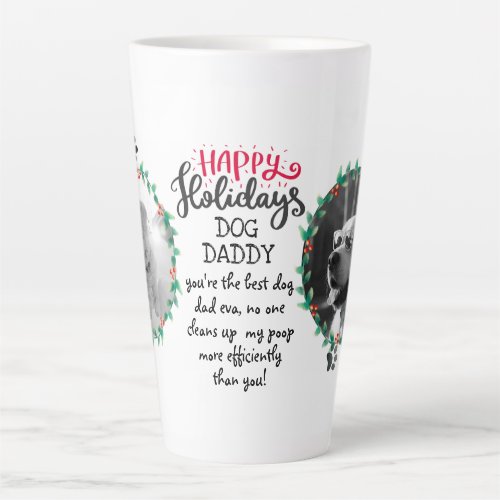 Holiday Gift for DOG DADDY or MOMMY add 2 x PHOTOS Latte Mug
