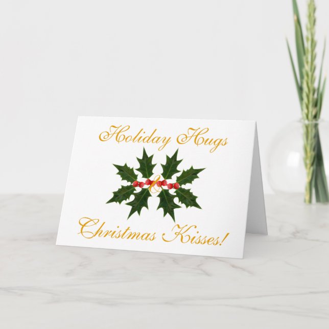 Holiday Hugs Christmas Kisses Holly Christmas Card (Front)