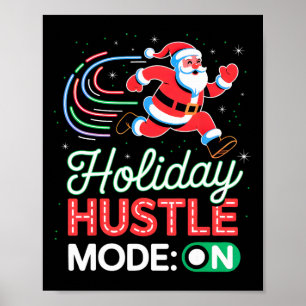 Holiday Hustle Mode On – Funny Christmas Santa Des Poster