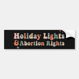 Holiday Lights and Abortion Rights Pro-Choice Bumper Sticker