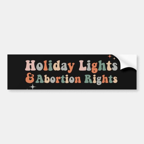 Holiday Lights and Abortion Rights Pro_Choice Bumper Sticker