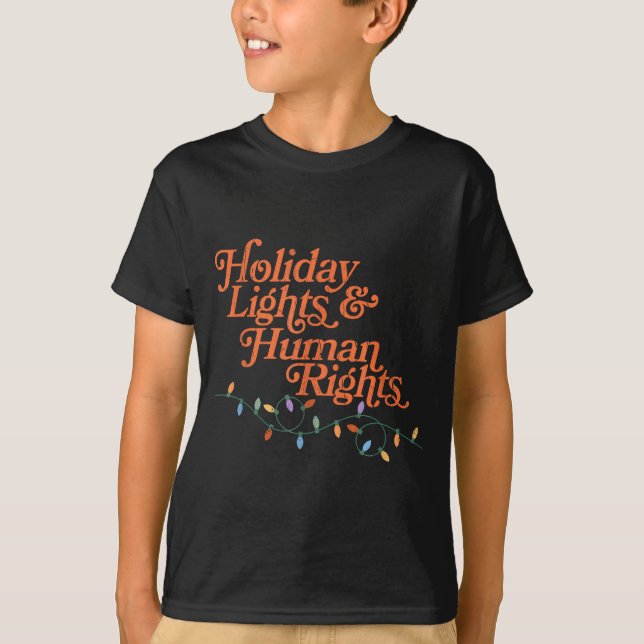 Holiday Lights And Human Rights  T-Shirt (Front)