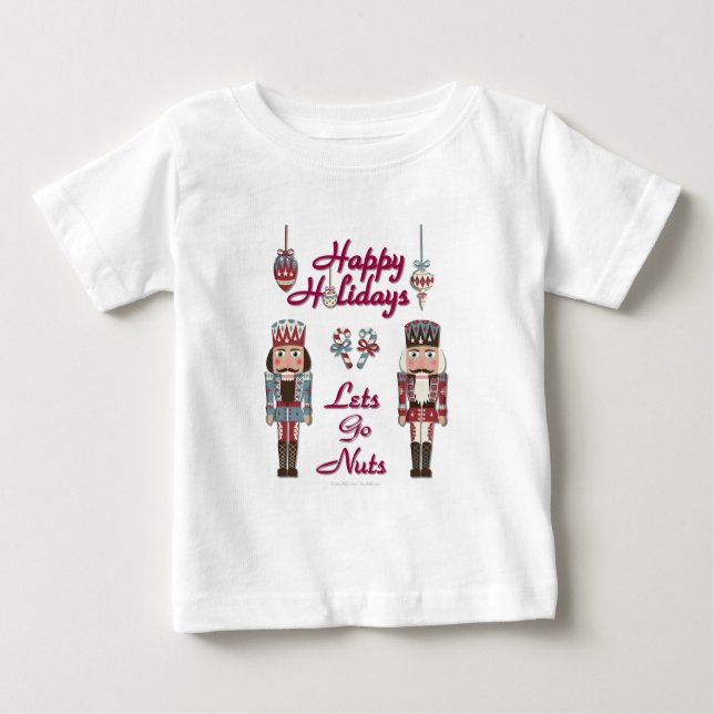 Holiday Nutcracker Lets Go Nuts Baby T-Shirt (Front)