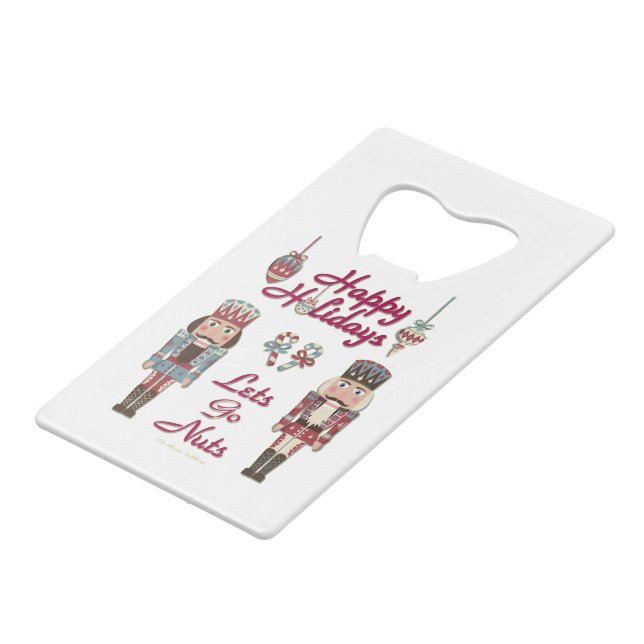 Holiday Nutcracker Lets Go Nuts Credit Card Bottle Opener (Front Angled)