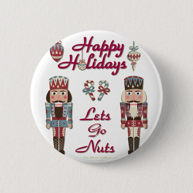 Holiday Nutcracker Lets Go Nuts Pinback Button (Front)