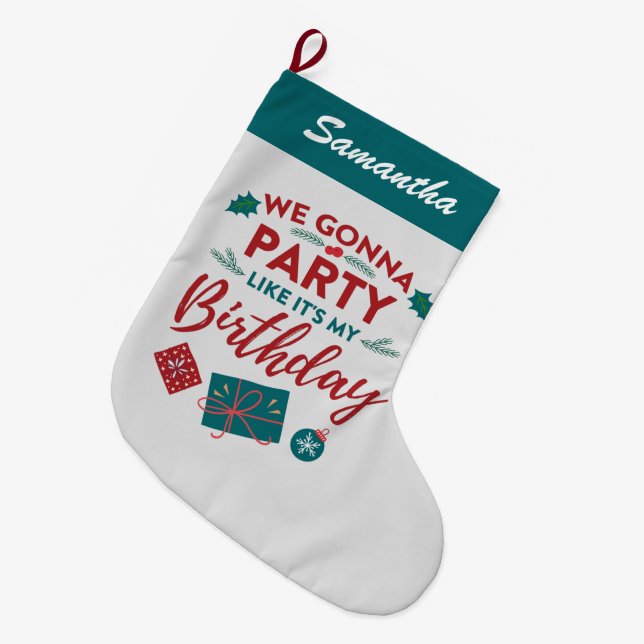 Holiday Party Like It's My Birthday Personalized Large Christmas Stocking (Front (Hanging))
