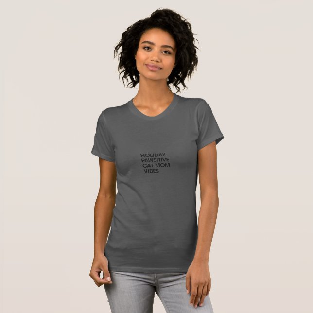 Holiday Pawsitive Cat Mom Shirt. T-Shirt (Front Full)