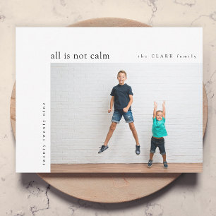 Holiday Photo Card   Funny Modern All Is Not Calm