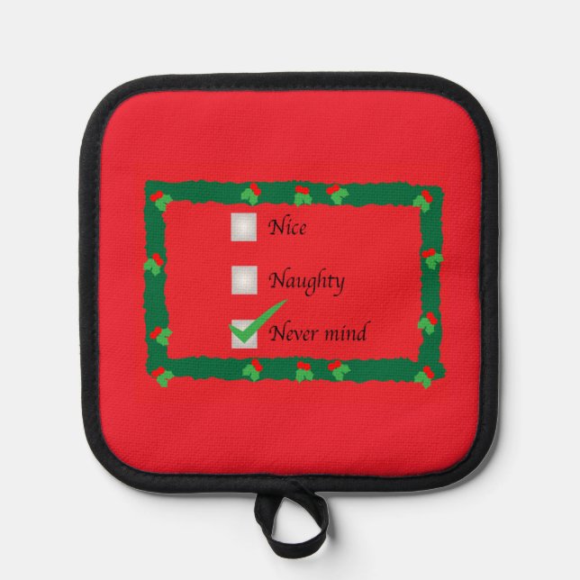 Holiday Potholder Naughty Nice Never Mind Pot Holder (Front)