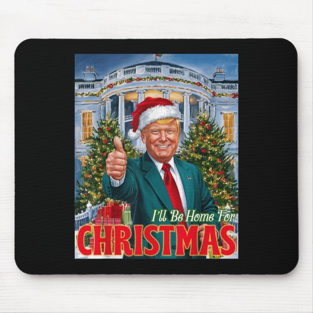 Holiday President Trump Back I'll Be Home For Chri Mouse Pad (Front)