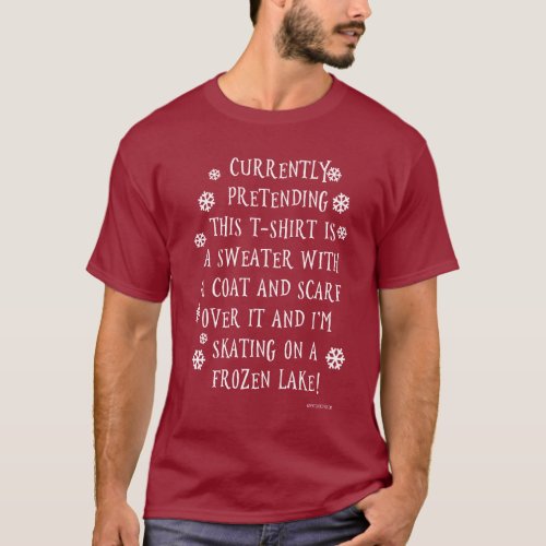 Holiday Snow Fantasy Slogan Fun Motto T_Shirt