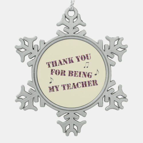 Holiday Thank You Music Teacher Appreciation Snowflake Pewter Christmas Ornament