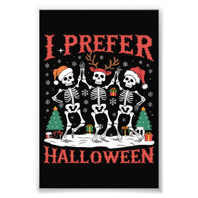 Holiday Ugly Xmas I Prefer Halloween Christmas  Photo Print (Front)