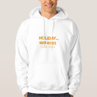 Holiday warm wishes, cool vibes hoodie