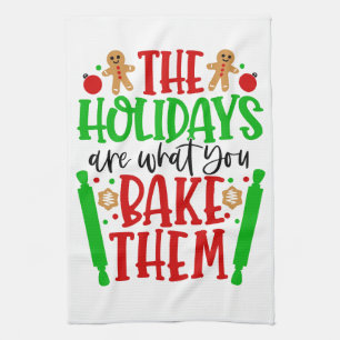 "Holidays Are What You Bake Them" Red Green Funny Kitchen Towel