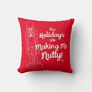 Holidays Make Me Nutty Nutcracker Fun Slogan