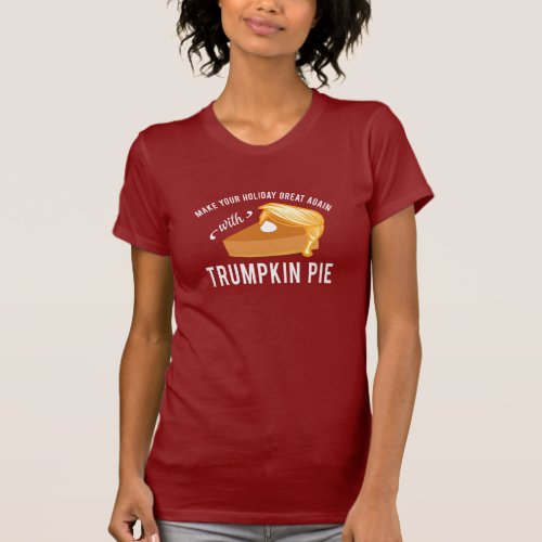 Holidays with Trumpkin Pie Shirt