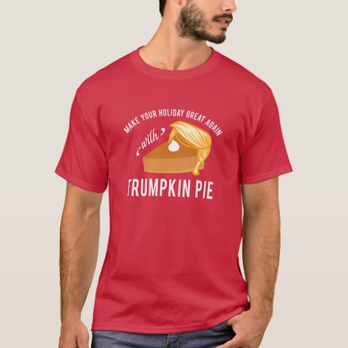 Holidays With Trumpkin Pie T_Shirt