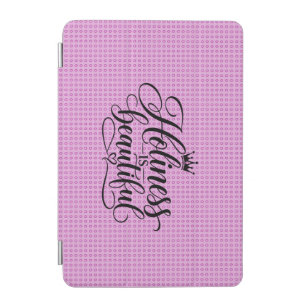 Holiness is beautiful iPad mini cover