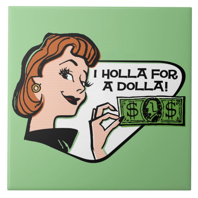 Holla For A Dolla Ceramic Tile (Front)