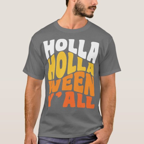 Holla Holla Ween  Funny Halloween Retro Typography T_Shirt