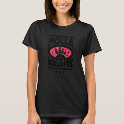 Holla The Forest Fairy Party T_Shirt