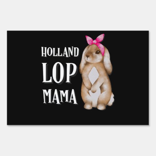 Holland Lop Bunny Mama  Rabbit Lovers Sign